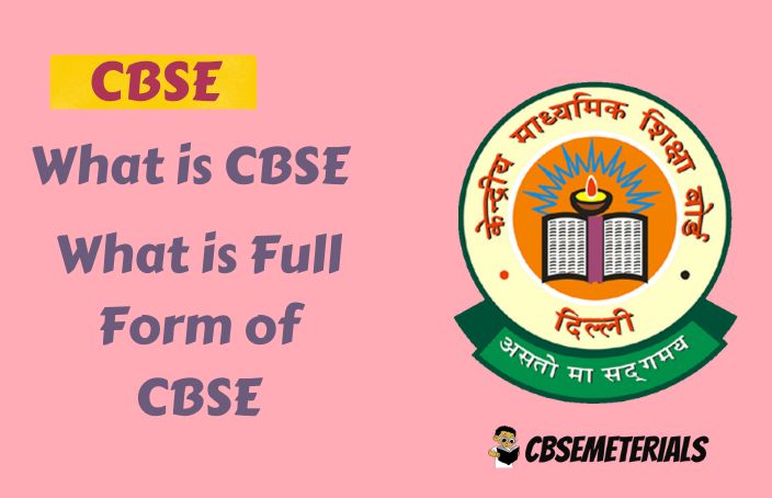 What is CBSE? What is the full form of CBSE?