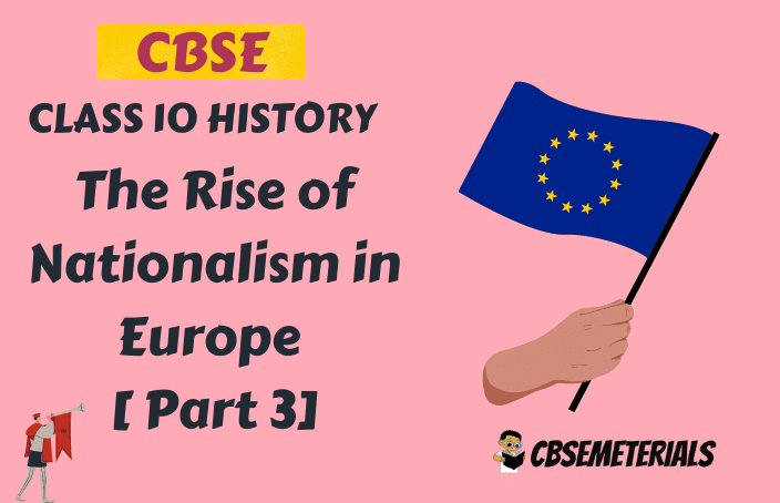 [ Part 3] The Rise of Nationalism in Europe Class 10 Notes | The Rise of Nationalism in Europe Class 10 Notes PDF