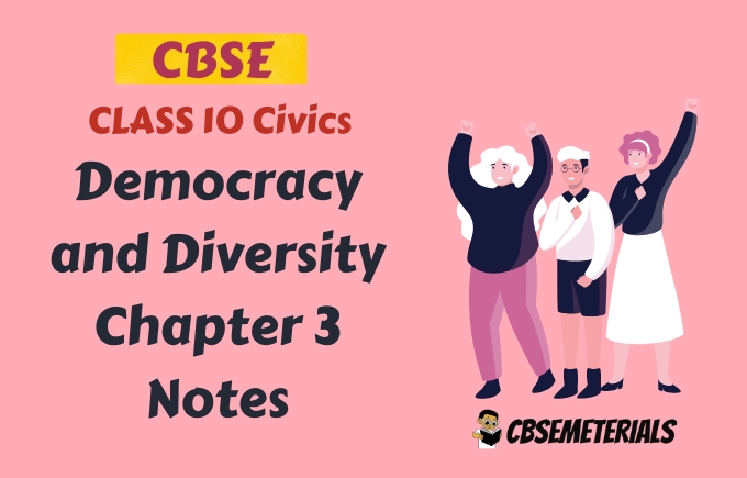 Democracy and Diversity Class 10 Notes