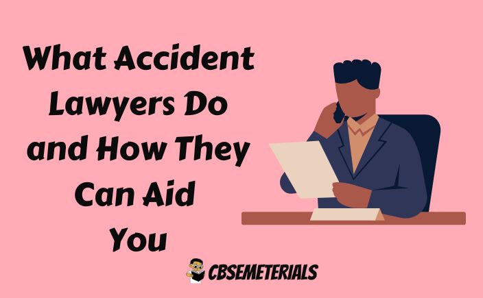 What Accident Lawyers Do and How They Can Aid You 5 What Accident Lawyers Do and How They Can Aid You