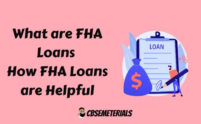 What are FHA Loans - How FHA Loans are Helpful 6 What are FHA Loans - How FHA Loans are Helpful