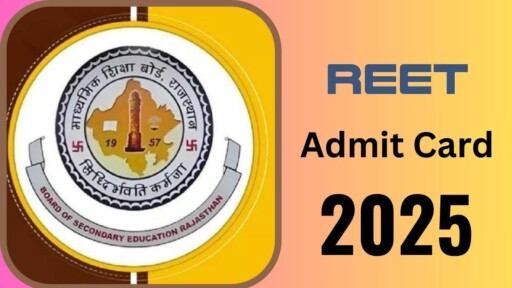 REET Admit Card 2025 Released: Download in 4 Easy Steps, Exam on 27th February