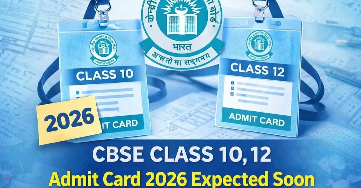 CBSE Admit Cards 2026: Class 10th, 12th hall tickets likely in first week of February